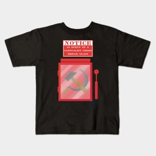 in event of a capitalist crisis break glass Kids T-Shirt